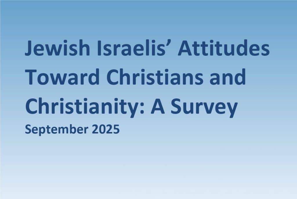 Jewish Israelis’ Attitudes Toward Christians and Christianity: A Survey