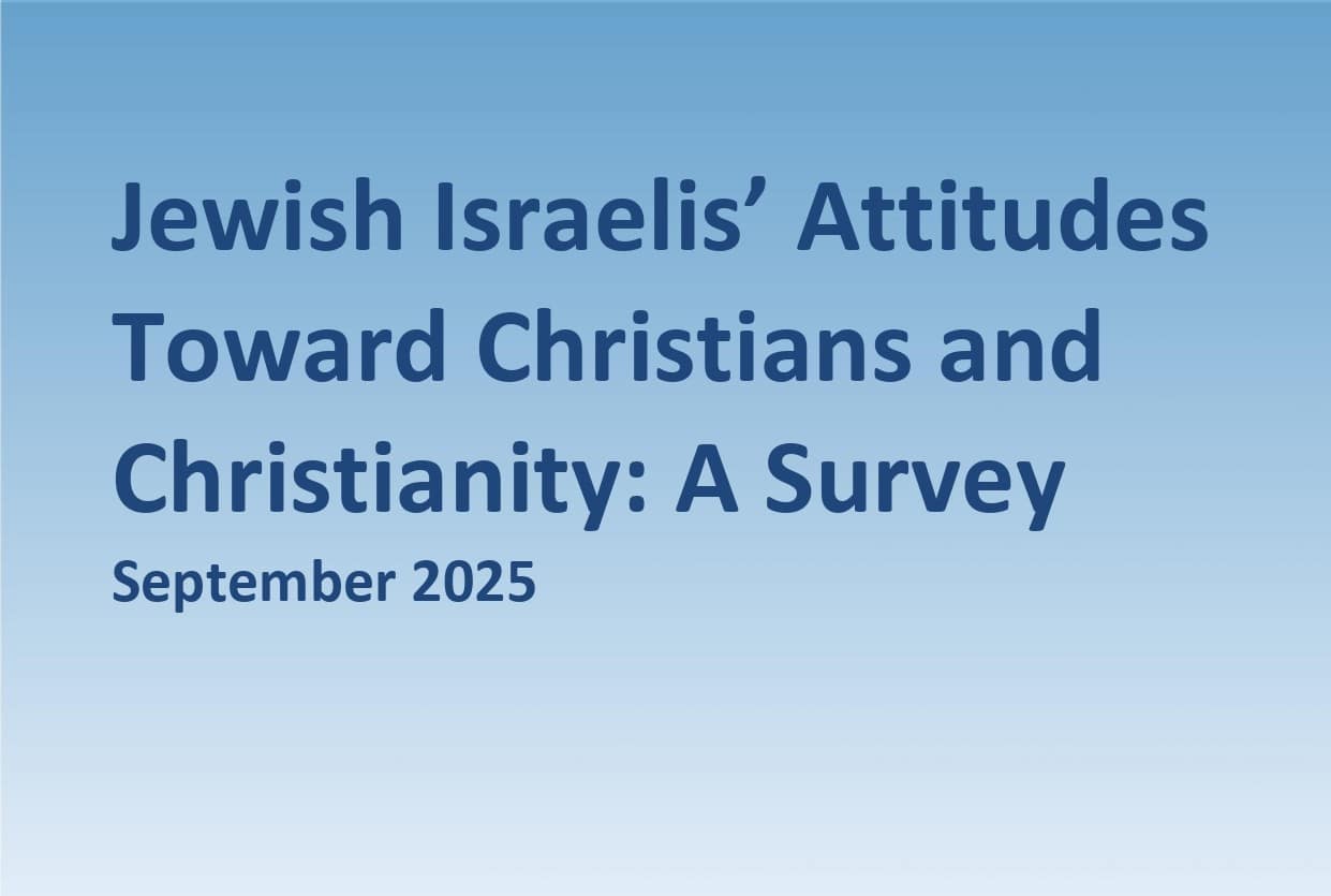 Jewish Israelis’ Attitudes Toward Christians and Christianity: A Survey