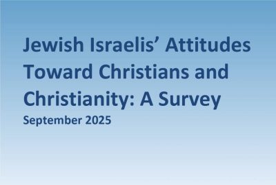 Jewish Israelis’ Attitudes Toward Christians and Christianity: A Survey